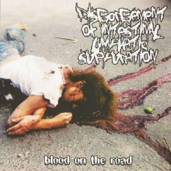 Disgorgement Of Intestinal Lymphatic Suppuration / Putrefuck – Blood On The Road / Supreme Ancient Rottenness CD
